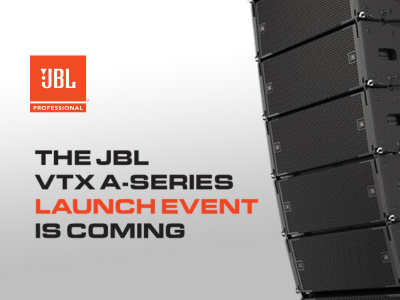 The JBL VTX A-Series Launch Event is coming